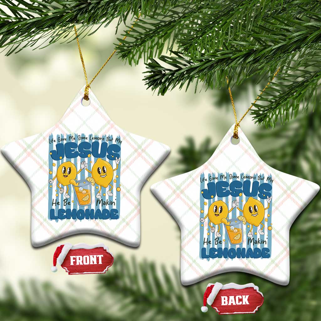 Jesus Lemonade Ceramic Ornament Life Gave Me Some Lemons TS14 Print Your Wear