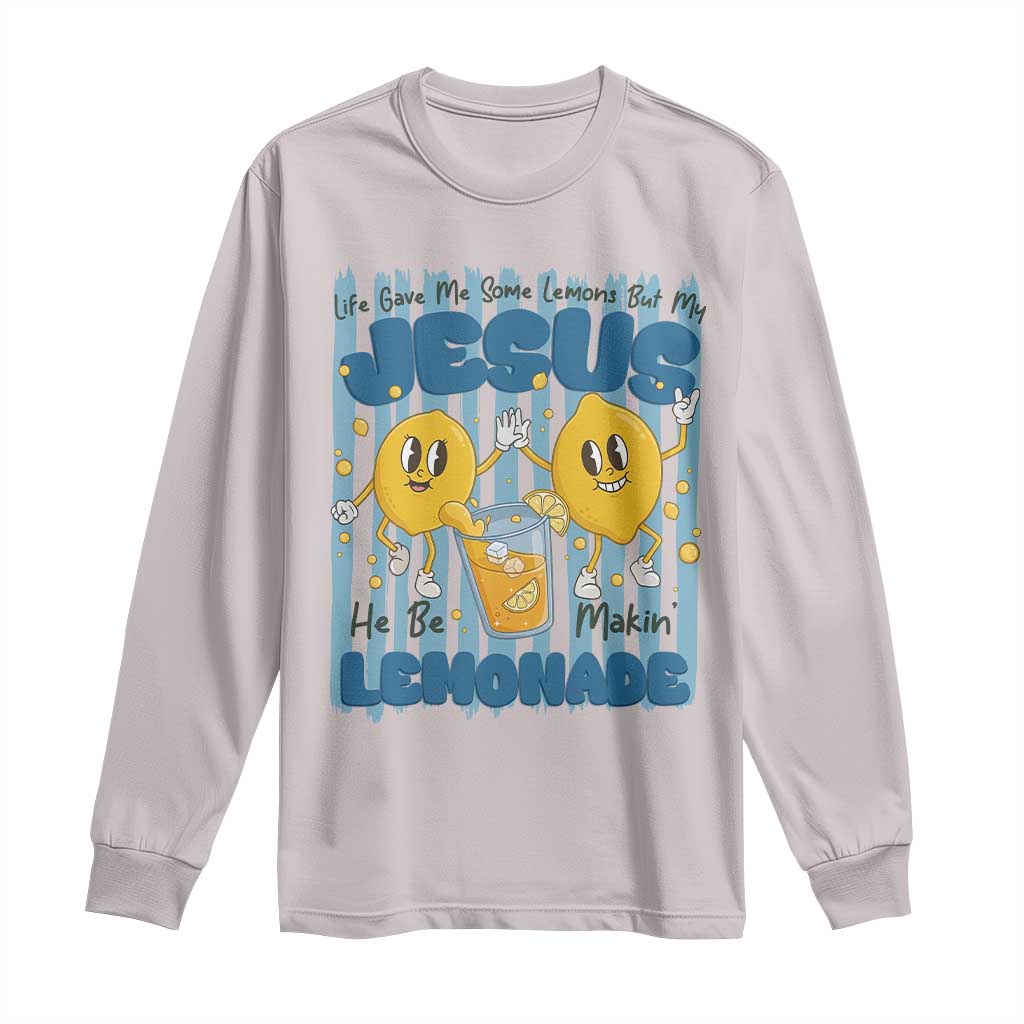 Jesus Lemonade Long Sleeve Shirt Life Gave Me Some Lemons TS14 Ice Gray Print Your Wear