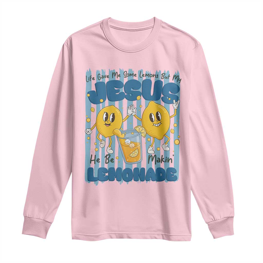 Jesus Lemonade Long Sleeve Shirt Life Gave Me Some Lemons TS14 Light Pink Print Your Wear