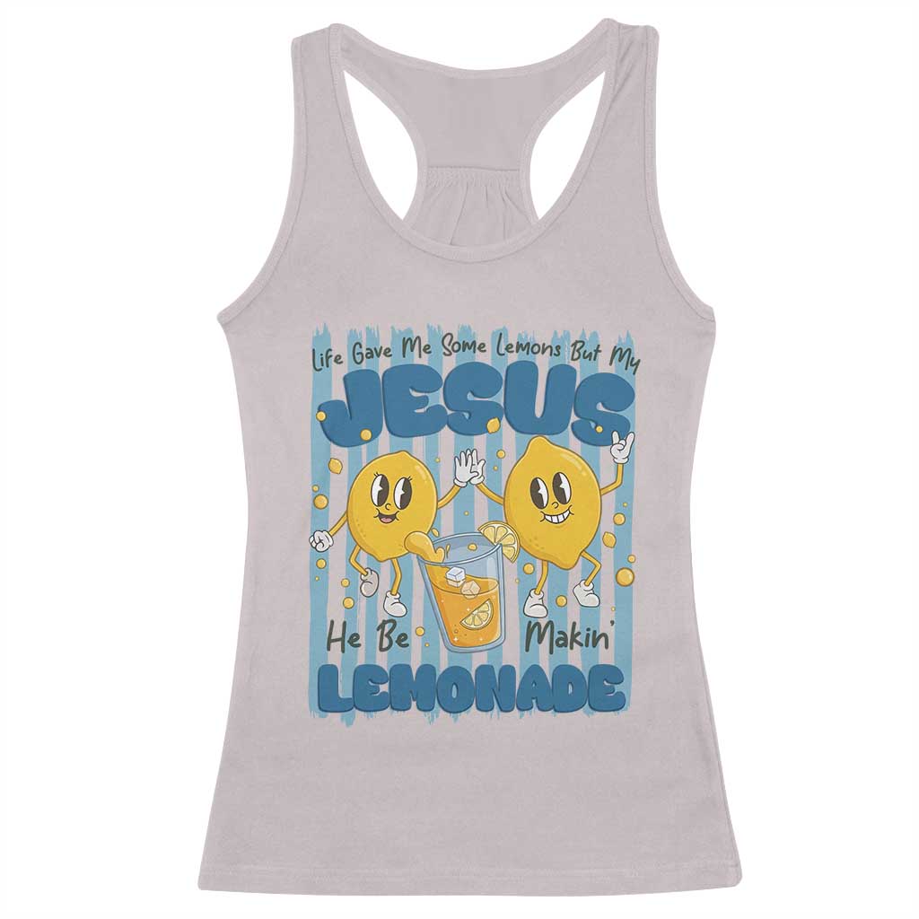 Jesus Lemonade Racerback Tank Top Life Gave Me Some Lemons TS14 Ice Gray Print Your Wear