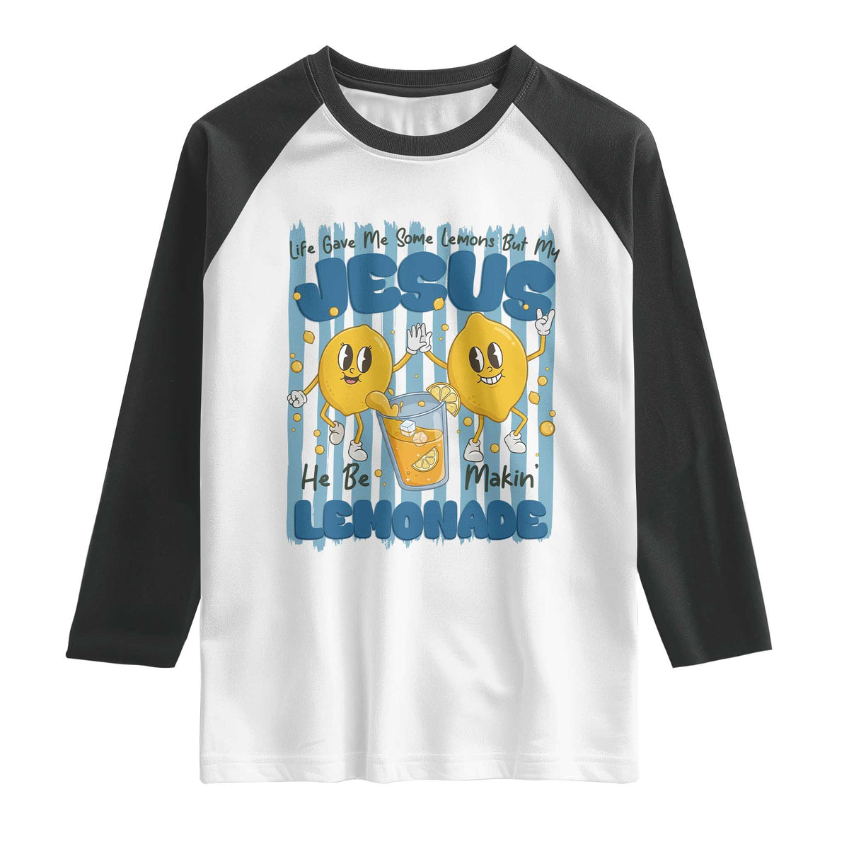 Jesus Lemonade Raglan Shirt Life Gave Me Some Lemons TS14 White Black Print Your Wear