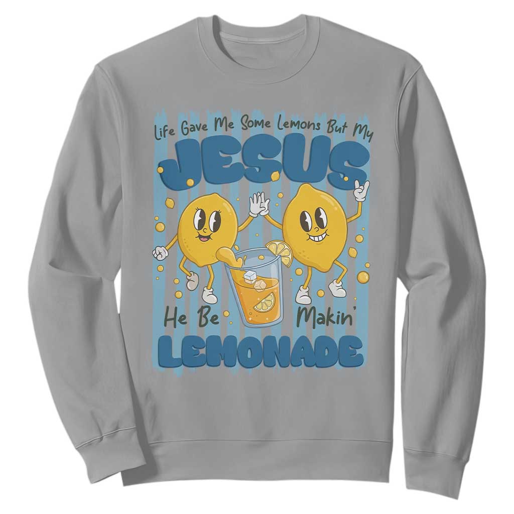 Jesus Lemonade Sweatshirt Life Gave Me Some Lemons TS14 Sport Gray Print Your Wear