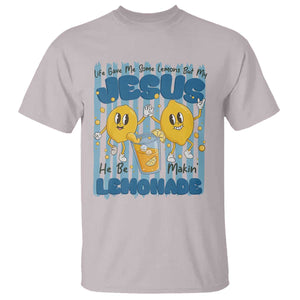 Jesus Lemonade T Shirt Life Gave Me Some Lemons TS14 Ice Gray Print Your Wear