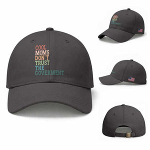Cool Moms Don't Trust the Government Baseball Cap Funny Mom Anti Government TS14 Baseball Cap Universal Fit Dark Gray Print Your Wear