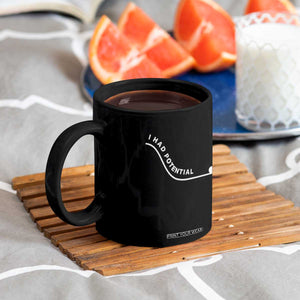 I Had Potential Coffee Mug Funny Sci-Fi Book Lover TS14 Print Your Wear