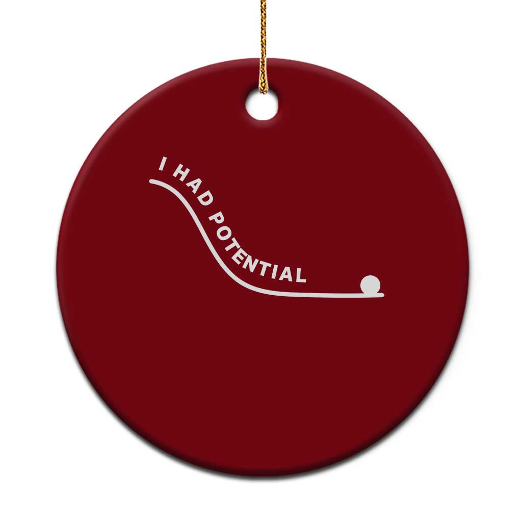 I Had Potential Ceramic Ornament Funny Sci-Fi Book Lover TS14 1pc Red Print Your Wear