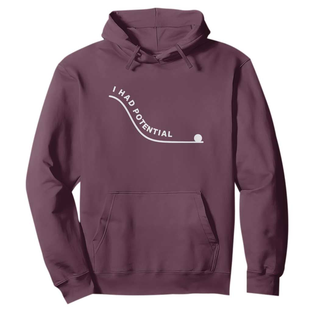 I Had Potential Hoodie Funny Sci-Fi Book Lover TS14 Maroon Print Your Wear