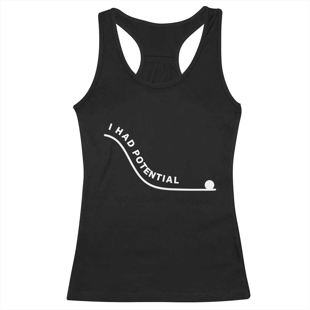 I Had Potential Racerback Tank Top Funny Sci-Fi Book Lover TS14 Black Print Your Wear