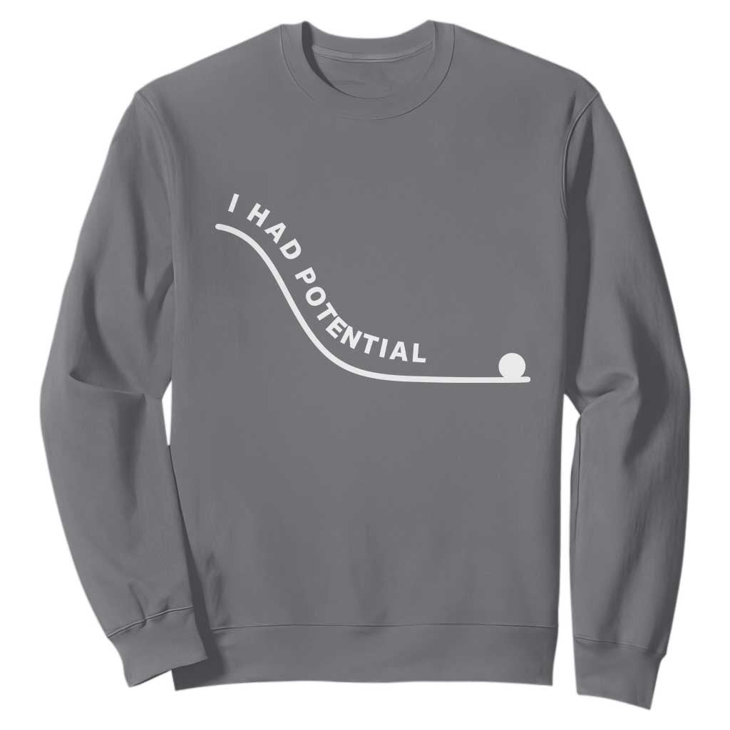 I Had Potential Sweatshirt Funny Sci-Fi Book Lover TS14 Charcoal Print Your Wear