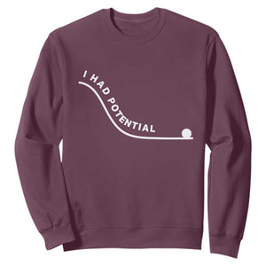 I Had Potential Sweatshirt Funny Sci-Fi Book Lover TS14 Maroon Print Your Wear