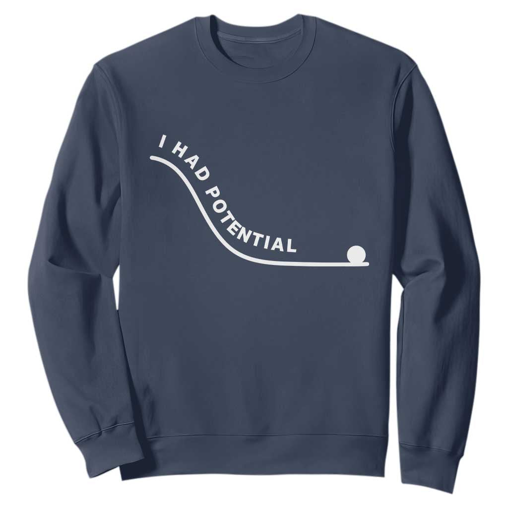 I Had Potential Sweatshirt Funny Sci-Fi Book Lover TS14 Navy Print Your Wear