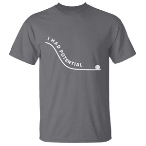 I Had Potential T Shirt Funny Sci-Fi Book Lover TS14 Charcoal Print Your Wear