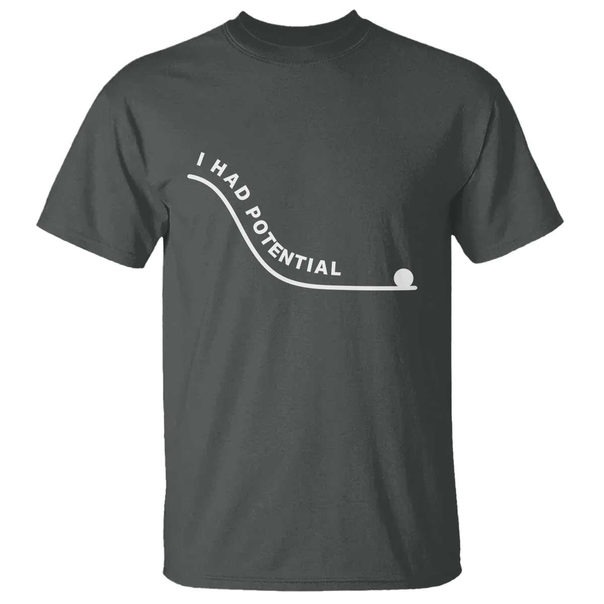 I Had Potential T Shirt Funny Sci-Fi Book Lover TS14 Dark Heather Print Your Wear