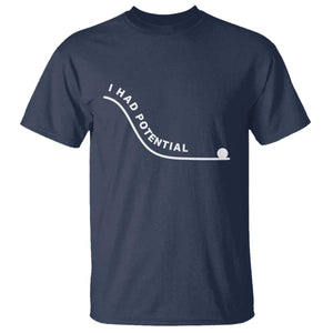 I Had Potential T Shirt Funny Sci-Fi Book Lover TS14 Navy Print Your Wear
