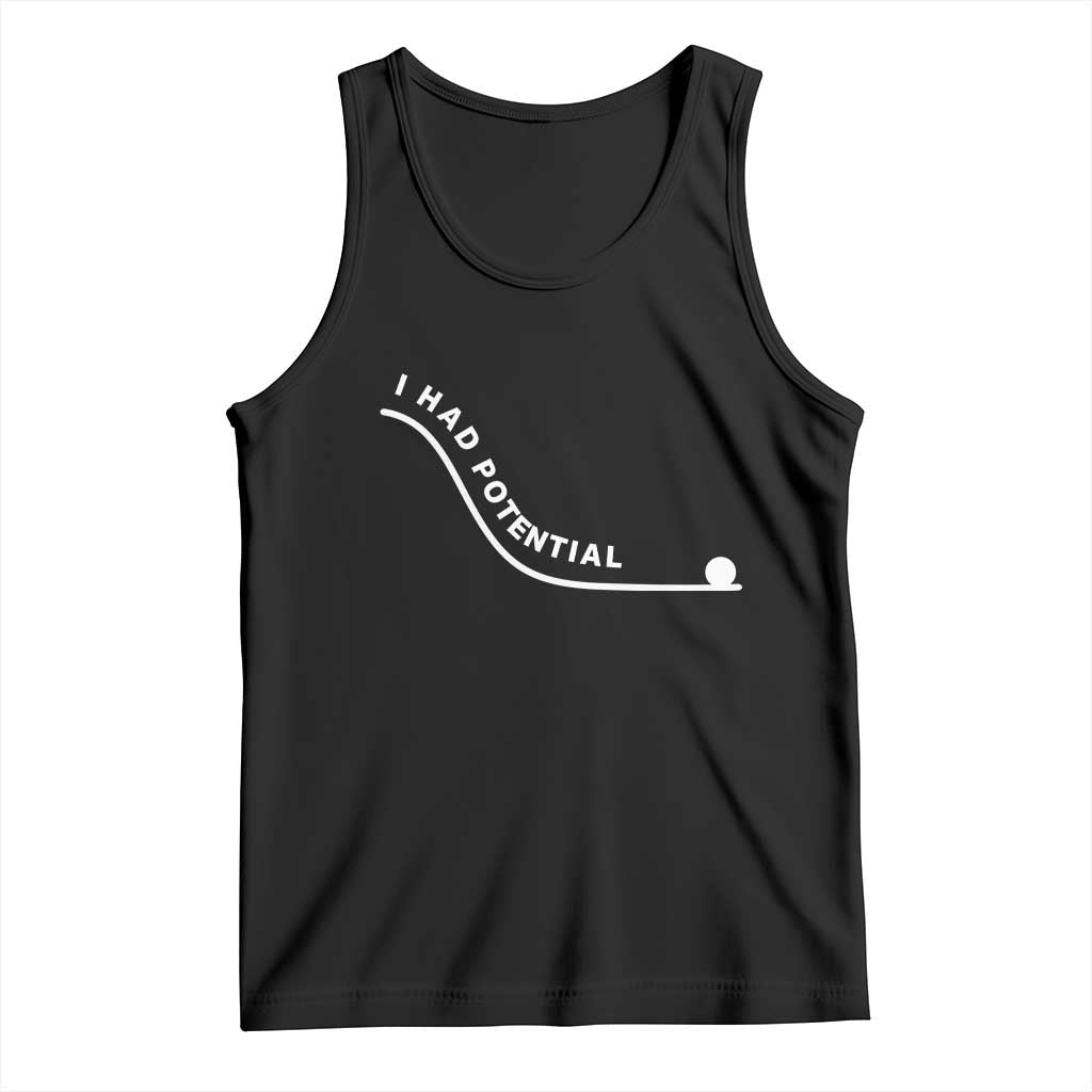 I Had Potential Tank Top Funny Sci-Fi Book Lover TS14 Black Print Your Wear