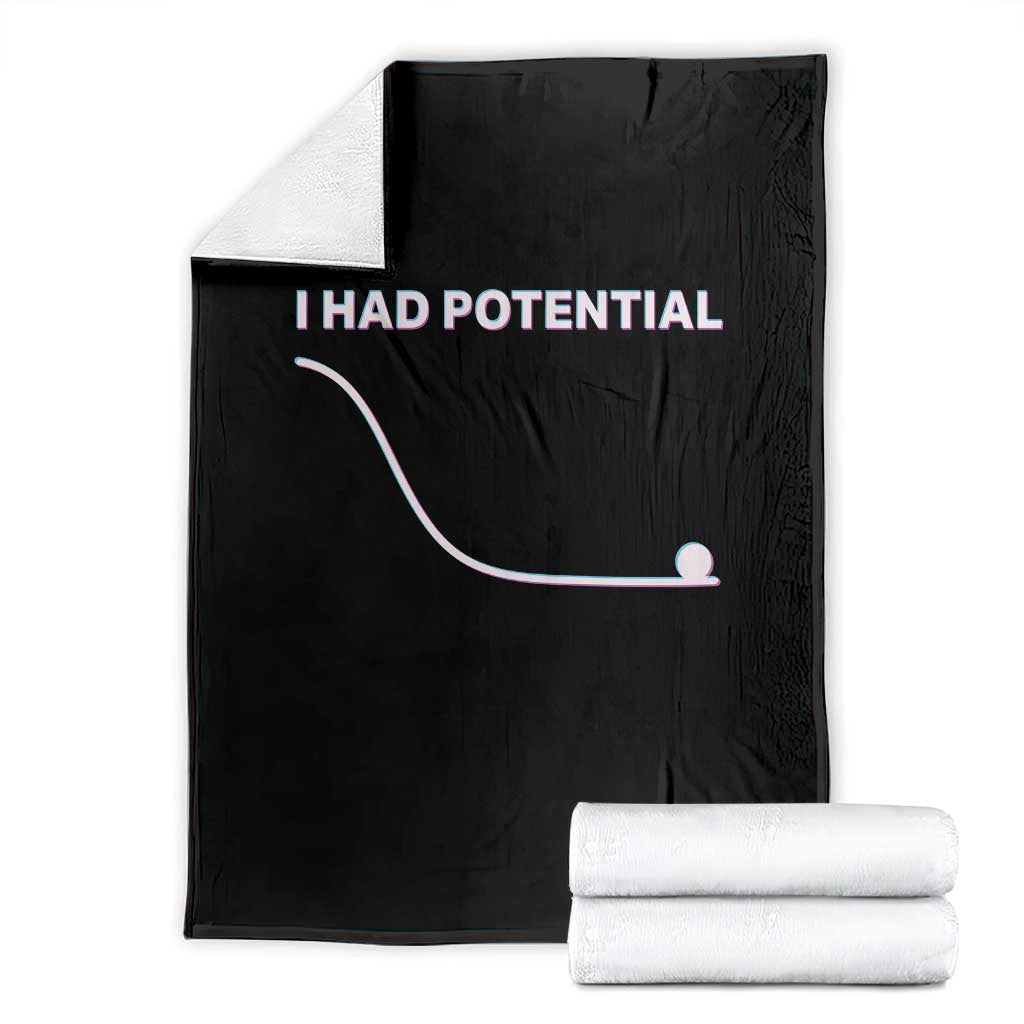 I Had Potential Throw Blanket Funny Physics Teacher Motivational Quote TS14 Black Print Your Wear