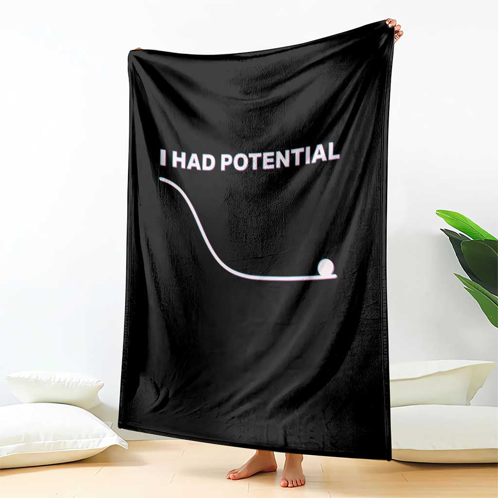 I Had Potential Throw Blanket Funny Physics Teacher Motivational Quote TS14 Print Your Wear