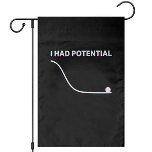 I Had Potential Garden Flag Funny Physics Teacher Motivational Quote TS14 Black Print Your Wear
