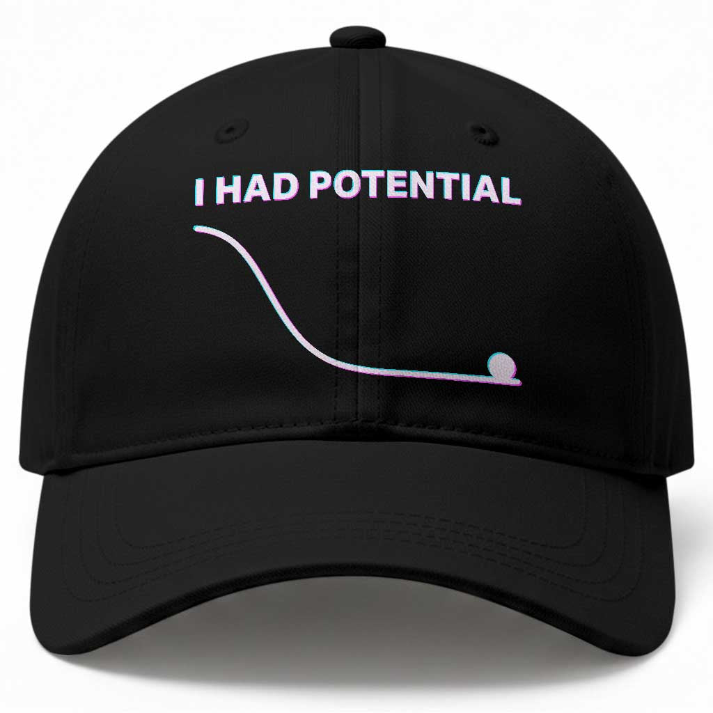 I Had Potential Baseball Cap Funny Physics Teacher Motivational Quote TS14 Print Your Wear