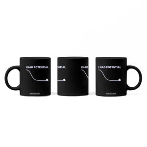 I Had Potential Coffee Mug Funny Physics Teacher Motivational Quote TS14 Print Your Wear