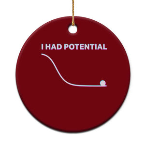I Had Potential Ceramic Ornament Funny Physics Teacher Motivational Quote TS14 1pc Red Print Your Wear