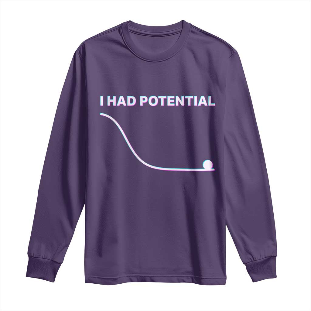 I Had Potential Long Sleeve Shirt Funny Physics Teacher Motivational Quote TS14 Purple Print Your Wear