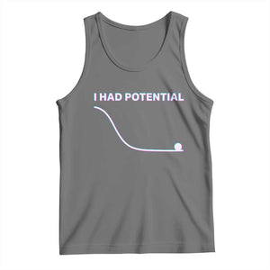 I Had Potential Tank Top Funny Physics Teacher Motivational Quote TS14 Black Heather Print Your Wear