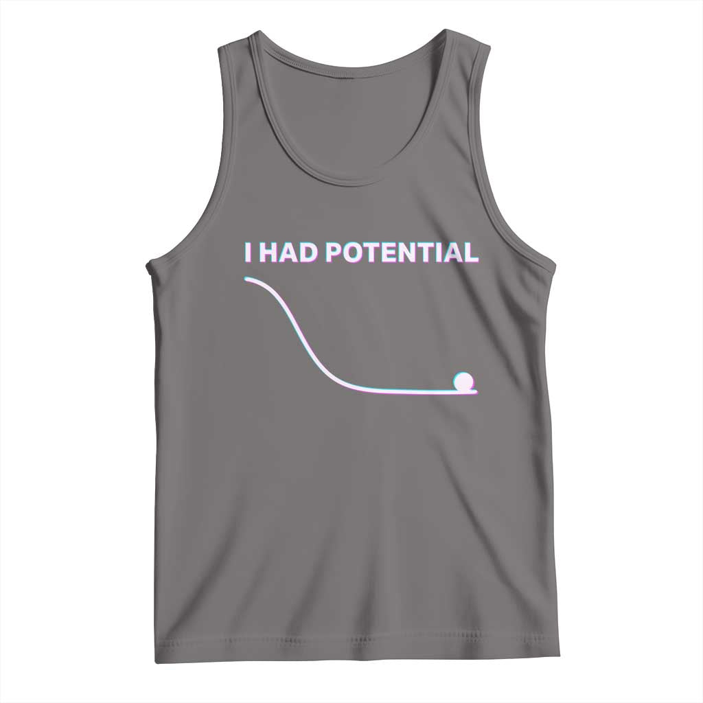 I Had Potential Tank Top Funny Physics Teacher Motivational Quote TS14 Deep Heather Print Your Wear