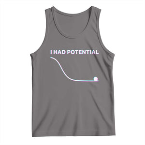 I Had Potential Tank Top Funny Physics Teacher Motivational Quote TS14 Deep Heather Print Your Wear