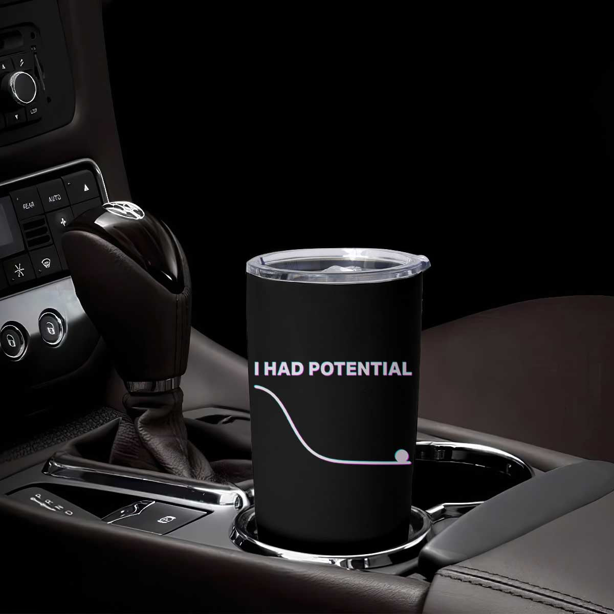 I Had Potential Tumbler Cup Funny Physics Teacher Motivational Quote TS14 Print Your Wear