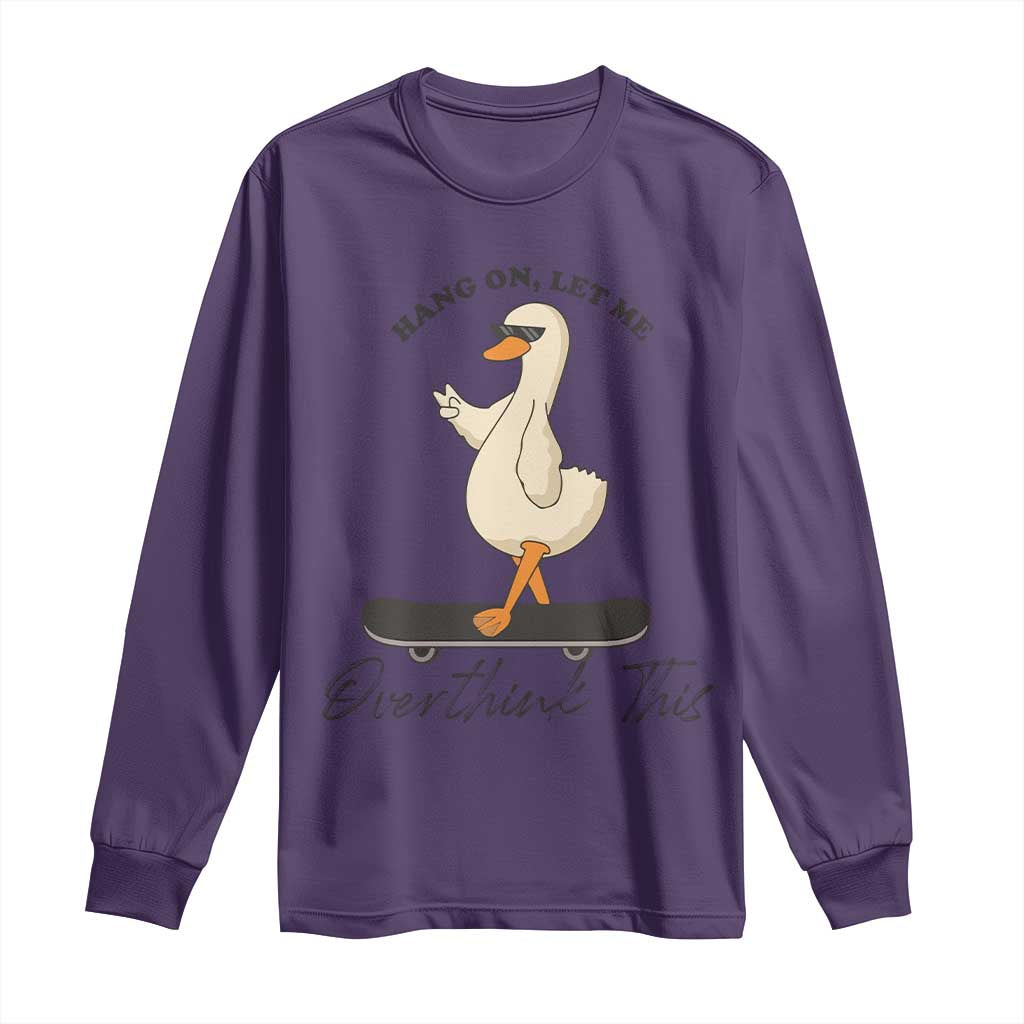 Hang On Let Me Overthinking This Long Sleeve Shirt Funny Duck Skateboard Sarcastic Skater TS14 Purple Print Your Wear