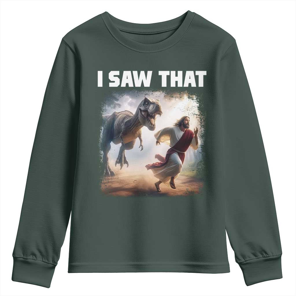 Funny Jesus Dinosaur Youth Sweatshirt I Saw That Christan Meme TS14 Dark Forest Green Print Your Wear