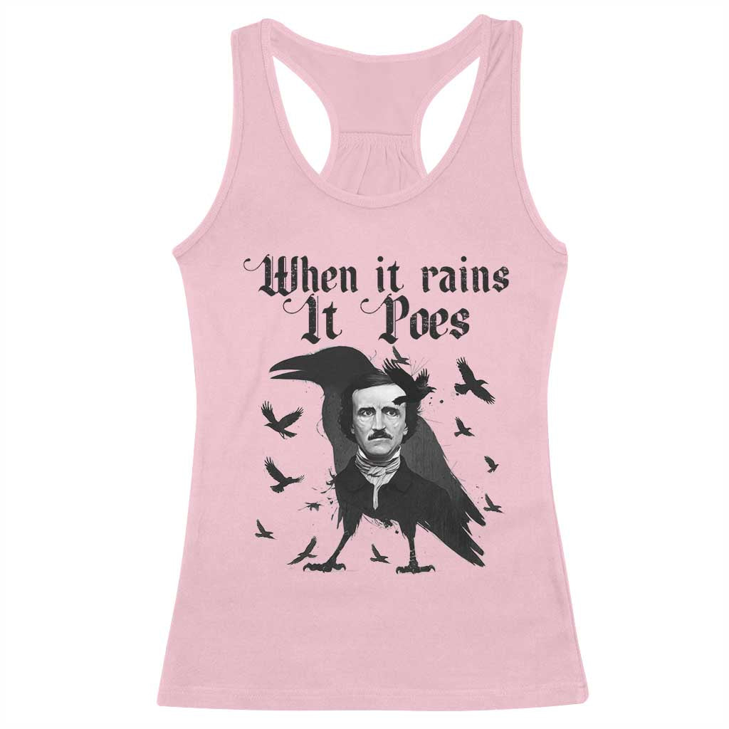 Funny Edgar Allan Poe Racerback Tank Top When It Rains It Poes TS14 Light Pink Print Your Wear