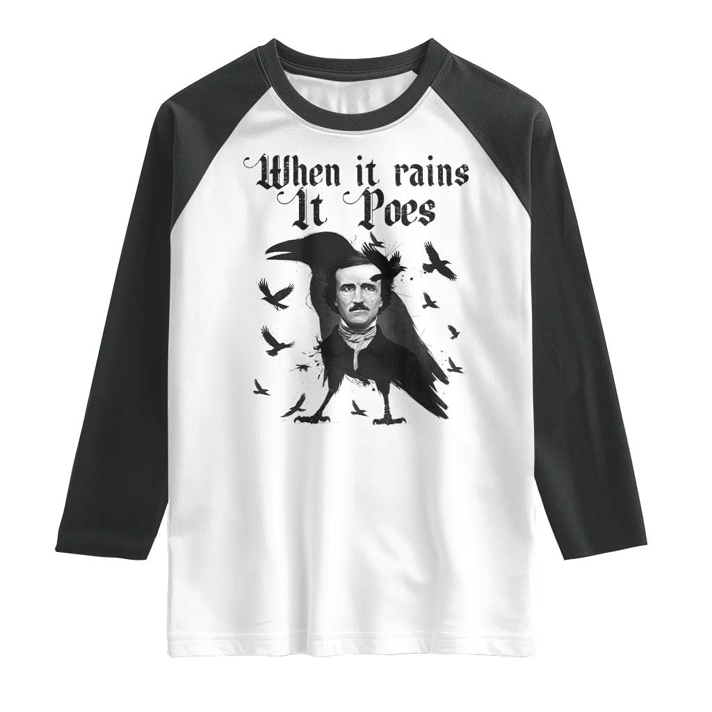 Funny Edgar Allan Poe Raglan Shirt When It Rains It Poes TS14 White Black Print Your Wear