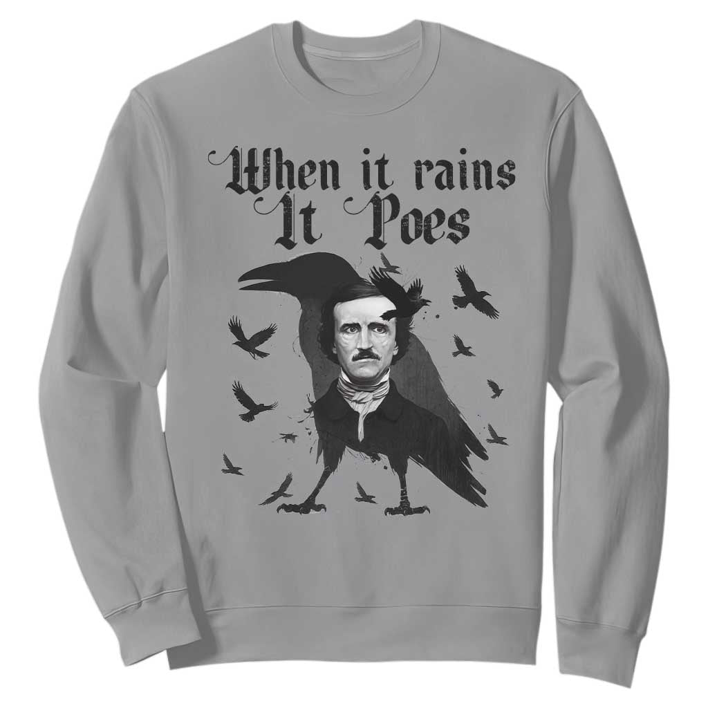 Funny Edgar Allan Poe Sweatshirt When It Rains It Poes TS14 Sport Gray Print Your Wear