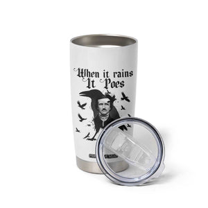 Funny Edgar Allan Poe Tumbler Cup When It Rains It Poes TS14 Print Your Wear