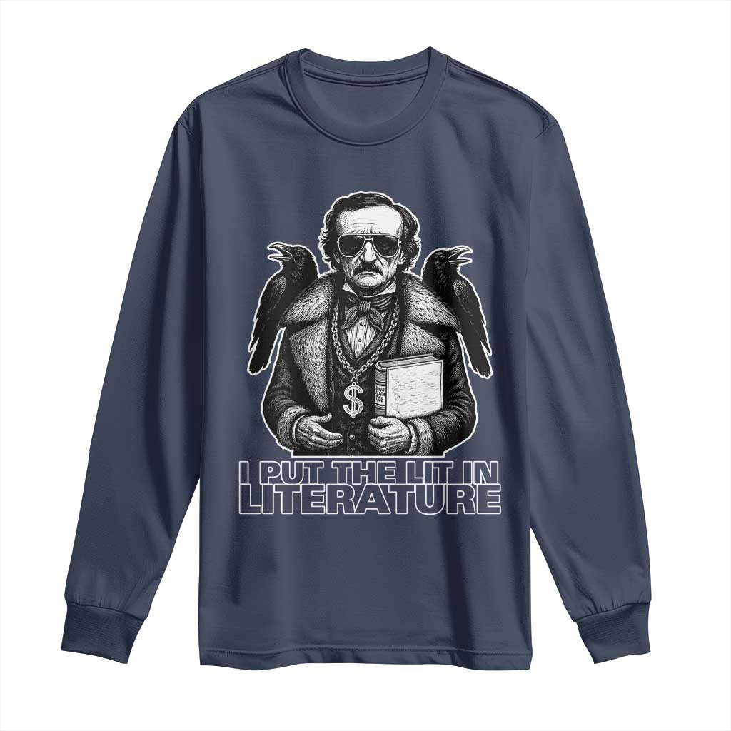 Funny Edgar Allan Poe Long Sleeve Shirt I Put The Lit In Literature TS14 Navy Print Your Wear