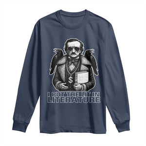 Funny Edgar Allan Poe Long Sleeve Shirt I Put The Lit In Literature TS14 Navy Print Your Wear