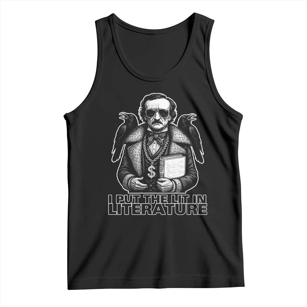 Funny Edgar Allan Poe Tank Top I Put The Lit In Literature TS14 Black Print Your Wear