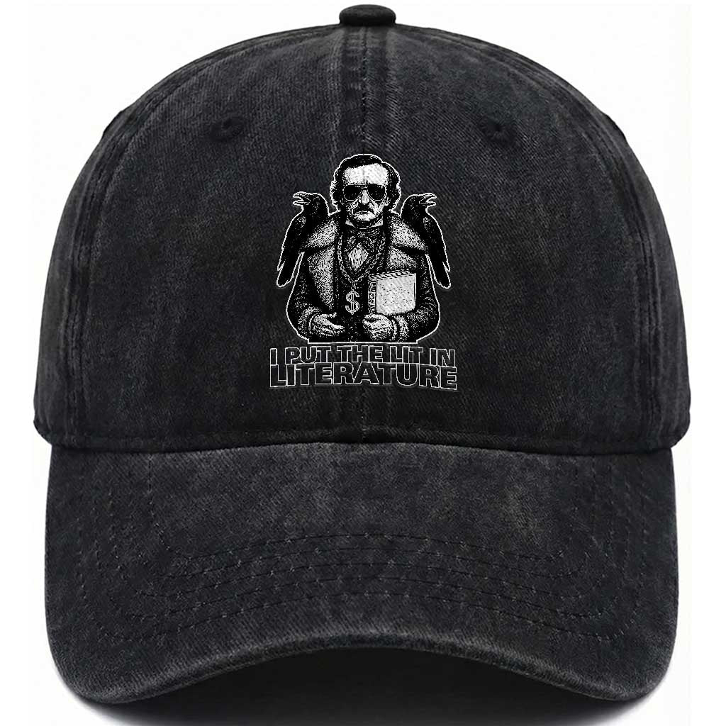 Funny Edgar Allan Poe Washed Cotton Baseball Cap I Put The Lit In Literature TS14 Washed Cap Universal Fit Black Print Your Wear