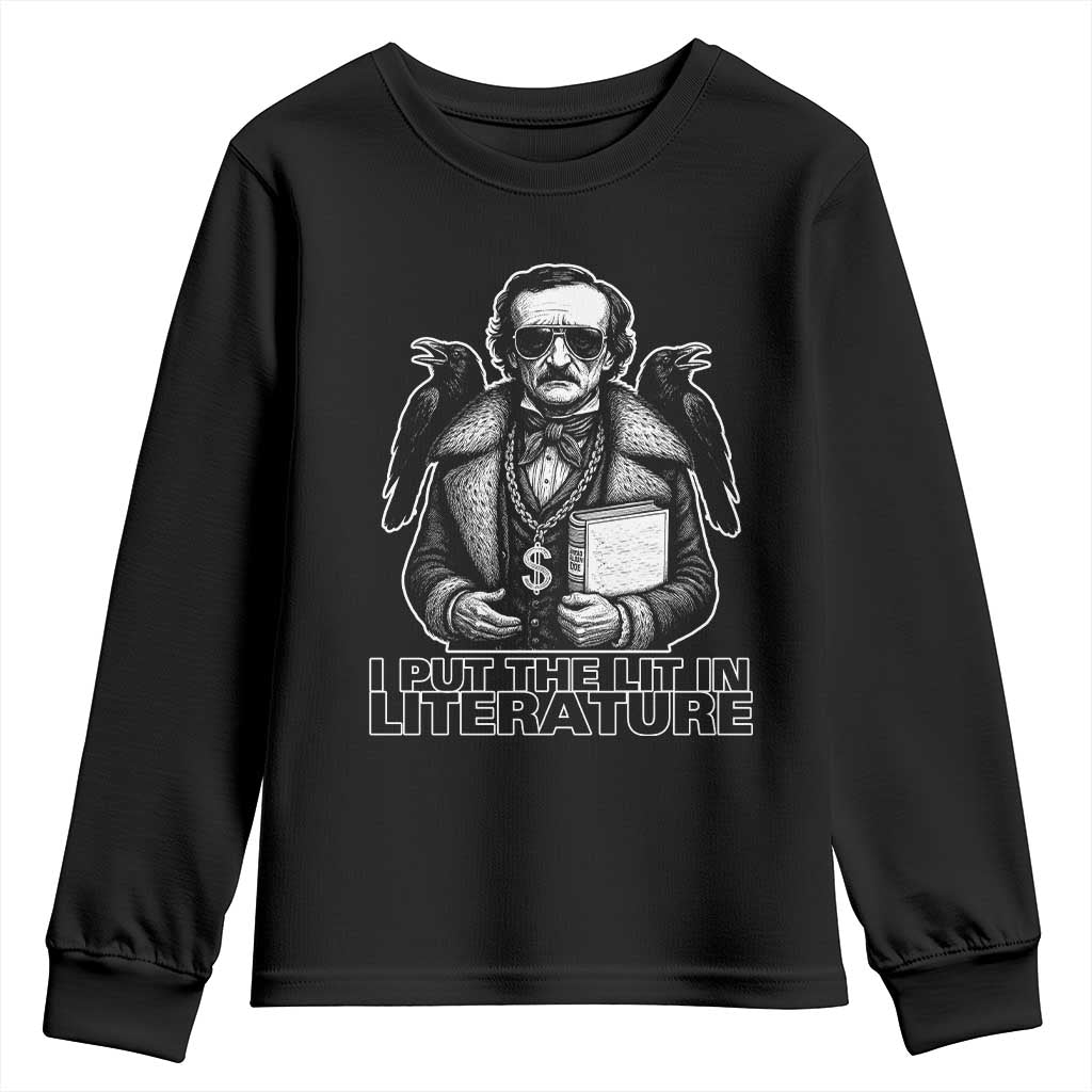 Funny Edgar Allan Poe Youth Sweatshirt I Put The Lit In Literature TS14 Black Print Your Wear