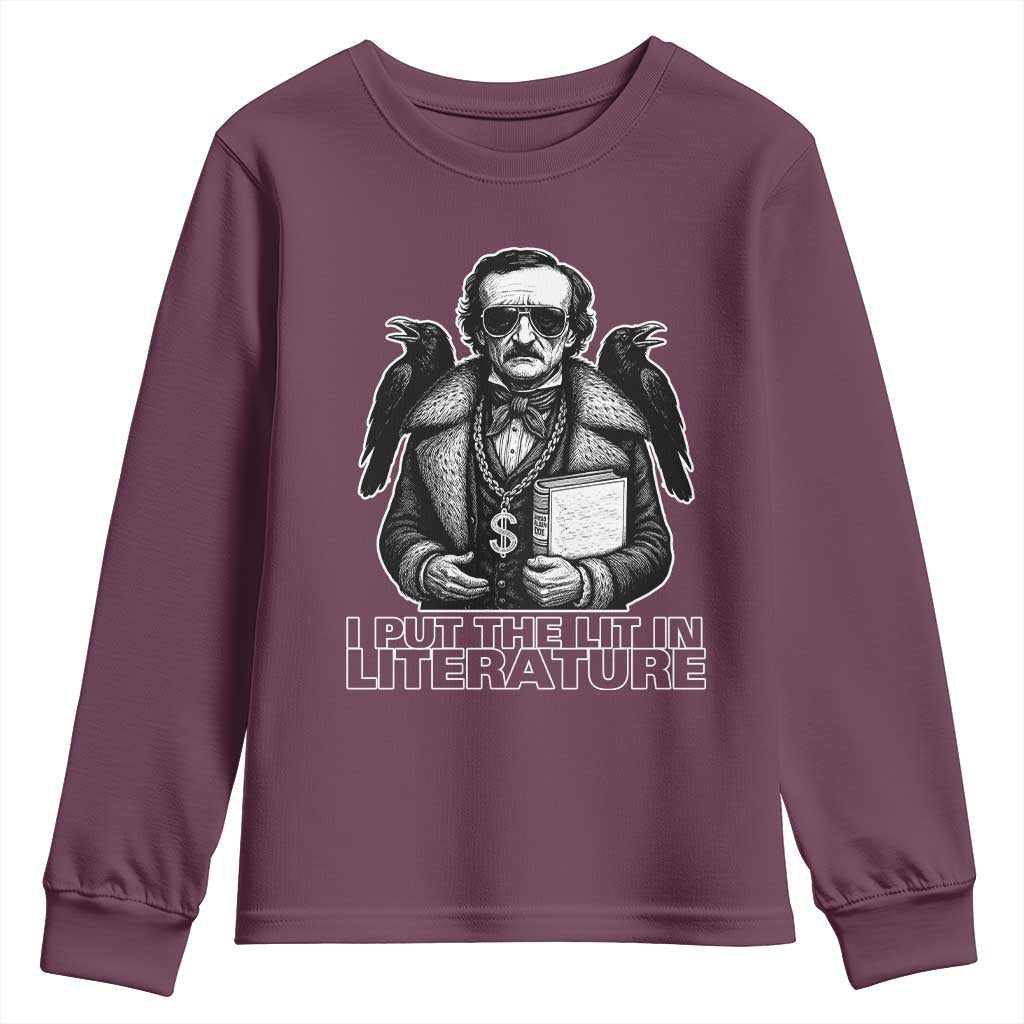 Funny Edgar Allan Poe Youth Sweatshirt I Put The Lit In Literature TS14 Maroon Print Your Wear