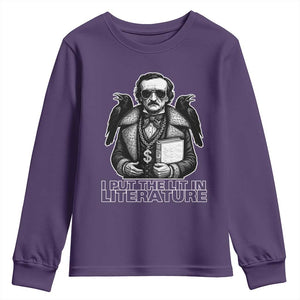 Funny Edgar Allan Poe Youth Sweatshirt I Put The Lit In Literature TS14 Purple Print Your Wear
