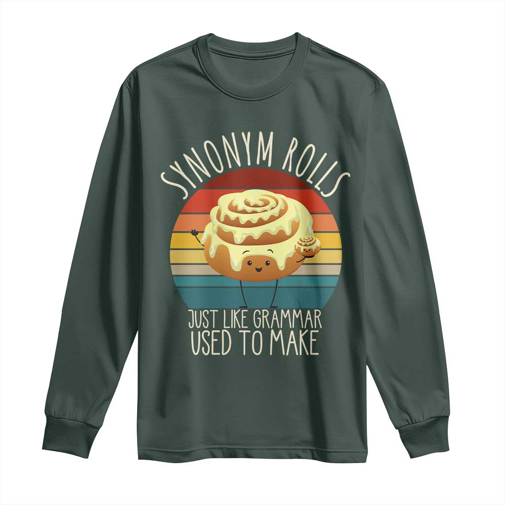 Funny English Grammar Long Sleeve Shirt Synonym Rolls Just Like Grammar Used To Make TS14 Dark Forest Green Print Your Wear