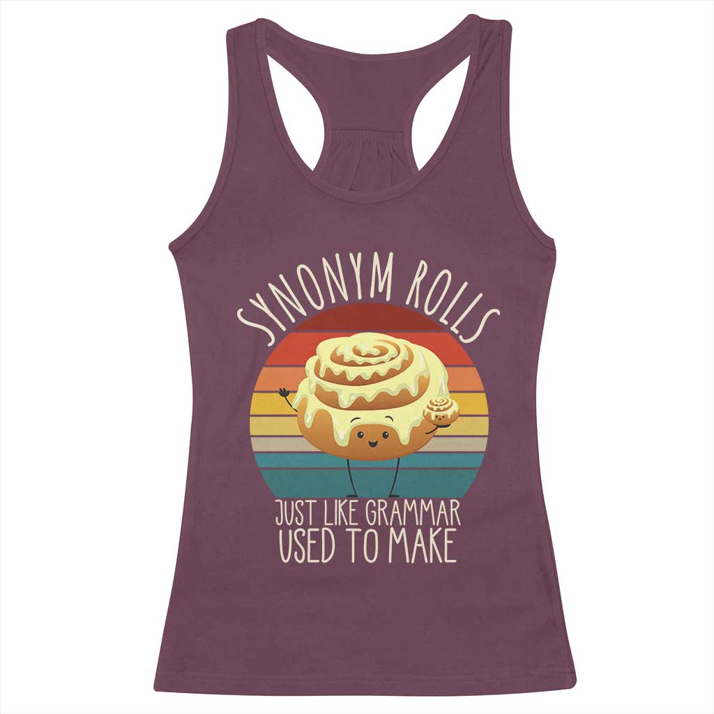 Funny English Grammar Racerback Tank Top Synonym Rolls Just Like Grammar Used To Make TS14 Maroon Print Your Wear