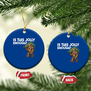 Funny Bigfoot Christmas Ceramic Ornament Is This Jolly Enough TS14 1pc Blue Print Your Wear