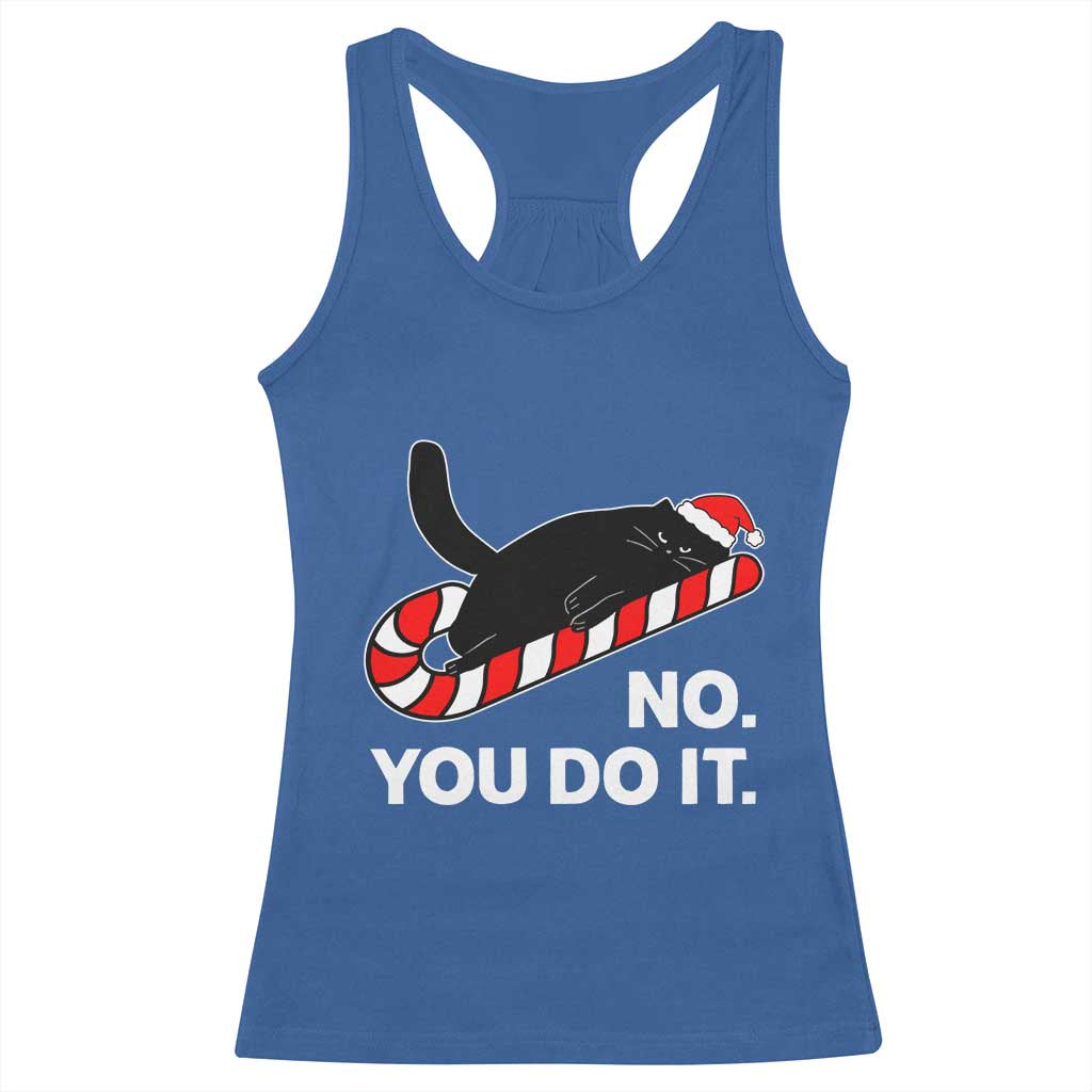Funny Lazy Cat Christmas Racerback Tank Top No You Do It TS14 Royal Blue Print Your Wear
