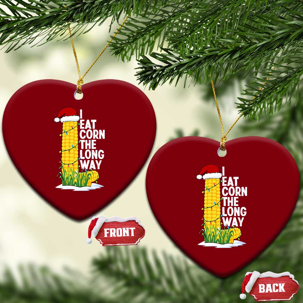 I Eat Corn The Long Way Ceramic Ornament Funny Corn Adult Humor Christmas TS14 Print Your Wear