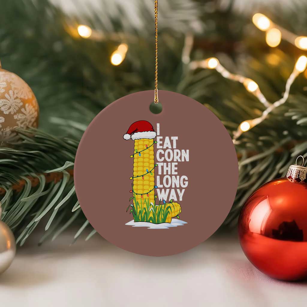 I Eat Corn The Long Way Ceramic Ornament Funny Corn Adult Humor Christmas TS14 1pc Mocha Print Your Wear