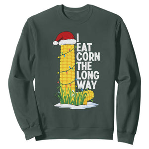 I Eat Corn The Long Way Sweatshirt Funny Corn Adult Humor Christmas TS14 Dark Forest Green Print Your Wear